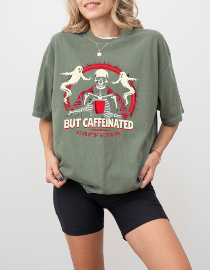 Halloween Coffee Skeleton T-Shirt – “But Caffeinated” Funny Ghost Tee
